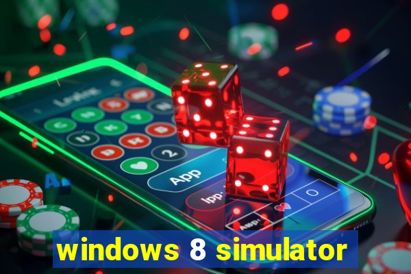 windows 8 simulator